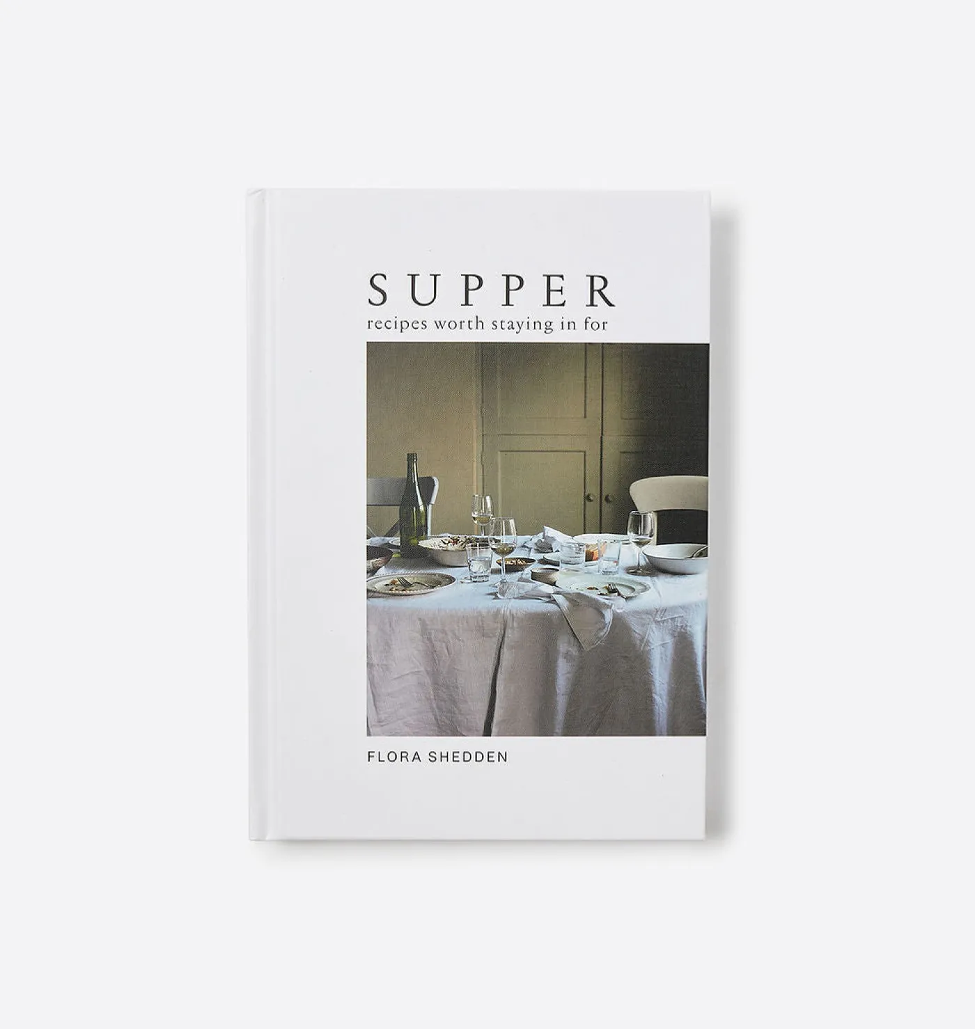 Supper: Recipes Worth Staying in For